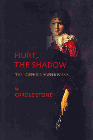 Hurt, the Shadow: The Josephine Hopper Poems