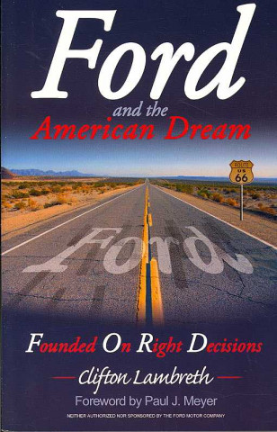 Ford and the American Dream: Founded on Right Decisions