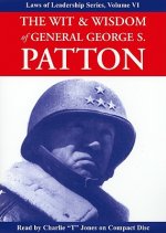 The Wit & Wisdom of General George S. Patton