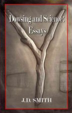 Dowsing and Science: Essays