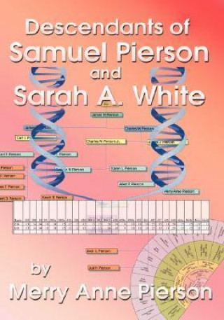 The Descendants of Samuel Pierson and Sarah A. White