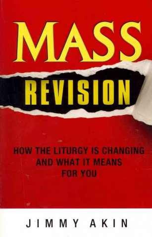 Mass Revision: How the Liturgy Is Changing and What It Means for You