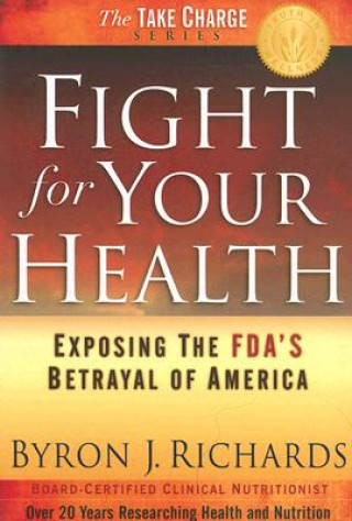 Fight for Your Health: Exposing the FDA's Betrayal of America