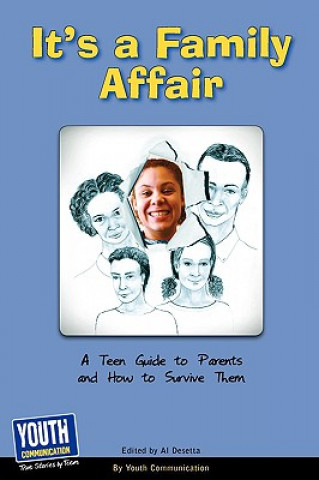 It's a Family Affair: A Teen Guide to Parents and How to Survive Them