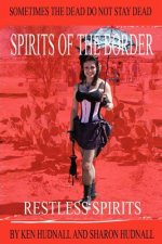 Spirits of the Border: Restless Spirits