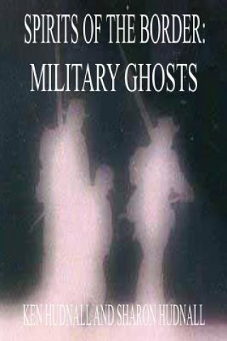 Spirits of the Border: Military Ghosts