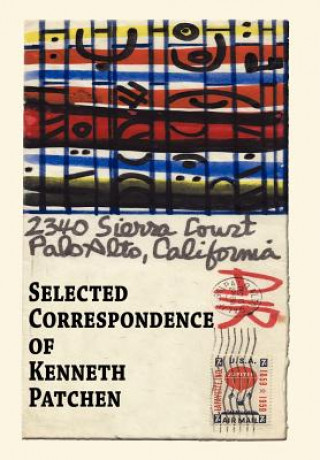 Selected Correspondence of Kenneth Patchen