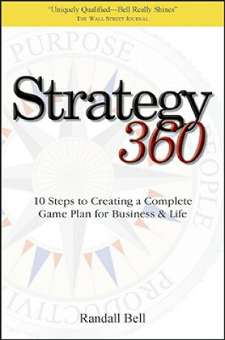 Strategy 360: 10 Steps to Creating a Complete Game Plan for Business & Life