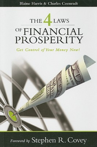 The 4 Laws of Financial Prosperity: Get Control of Your Money Now!