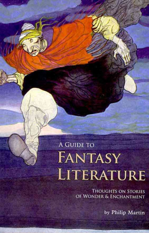 A Guide to Fantasy Literature: Thoughts on Stories of Wonder & Enchantment