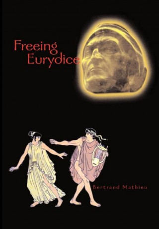 Freeing Eurydice: A Neo-Gnostic Fairy Tale