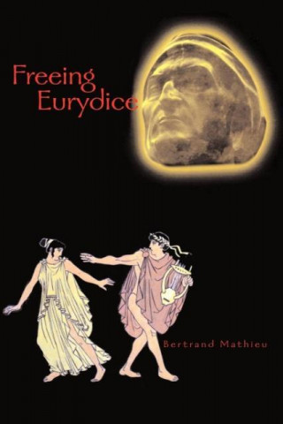 Freeing Eurydice: A Neo-Gnostic Fairy Tale