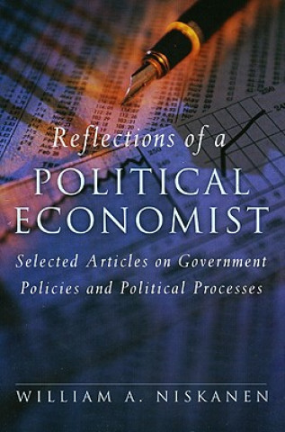 Reflections of a Political Economist: Selected Articles on Government Policies and Political Processes