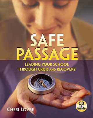 Safe Passage: Leading Your School Through Crisis and Recovery