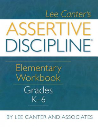 Assertive Discipline Elementary Workbook: Grades K-6