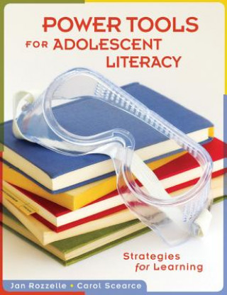 Power Tools for Adolescent Literacy: Strategies for Learning