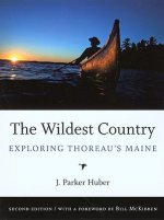 The Wildest Country: Exploring Thoreau's Maine
