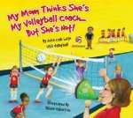My Mom Thinks She's My Volleyball Coach... But She's Not!