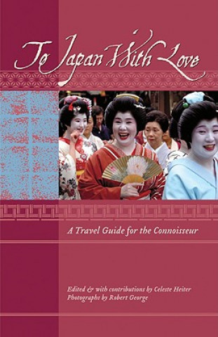 To Japan with Love: A Travel Guide for the Connoisseur