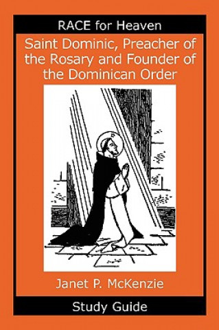 Saint Dominic, Preacher of the Rosary and Founder of the Dominican Order Study Guide