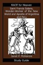 Saint Francis Solano, Wonder-Worker of the New World and Apostle of Argentina and Peru Study Guide