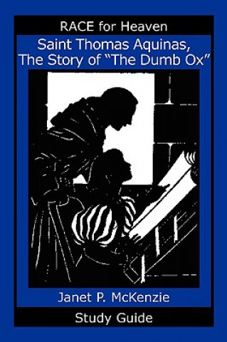 Saint Thomas Aquinas, the Story of the Dumb Ox Study Guide