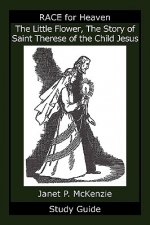 The Little Flower, the Story of Saint Therese of the Child Jesus Study Guide