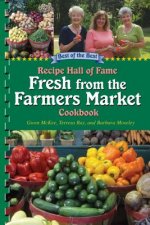 Best of the Best Recipe Hall of Fame Fresh from the Farmers Market Cookbook