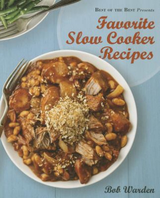 Best of the Best Presents Favorite Slow Cooker Recipes