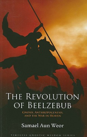 The Revolution of Beelzebub: Gnosis, Anthropogenesis, and the War in Heaven