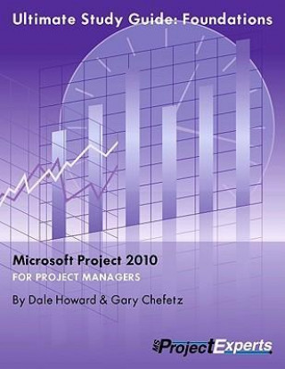 Ultimate Study Guide to Microsoft Project 2010: Foundations