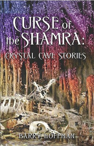 Curse of the Shamra: Crystal Cave Stories