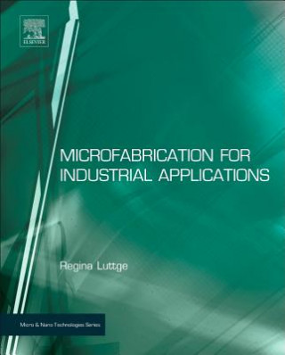 Microfabrication for Industrial Applications