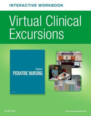 Elsevier's Pediatric Nursing Virtual Clinical Excursions Online 4.0 and Print Workbook