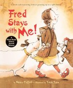 Fred Stays with Me!