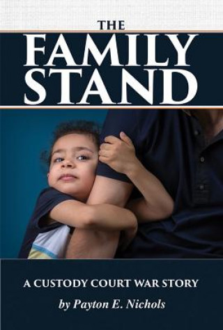 The Family Stand: A Custody Court War Story