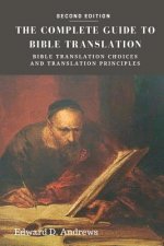 The Complete Guide to Bible Translation: Bible Translation Choices and Translation Principles