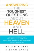 Answering the Toughest Questions About Heaven and Hell