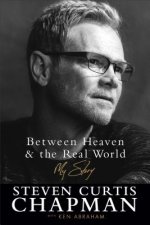 Between Heaven and the Real World - My Story