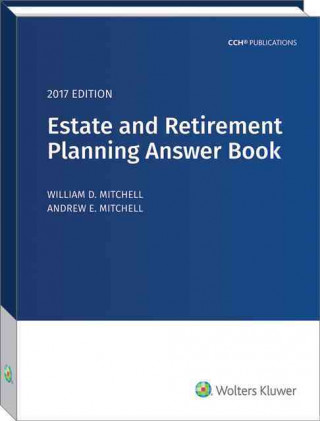 Estate & Retirement Planning Answer Book, 2017 Edition