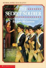 The Secret Soldier: The Story of Deborah Sampson
