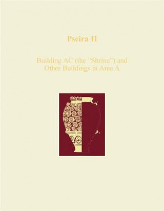 Pseira II: Building AC (the Shrine') and Other Buildings in Area a