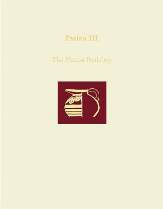 Pseira III: The Plateia Building