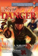 Running Toward Danger: Heroism, Valor & Guts