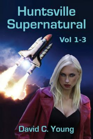 Huntsville Supernatural: Volume 1-3
