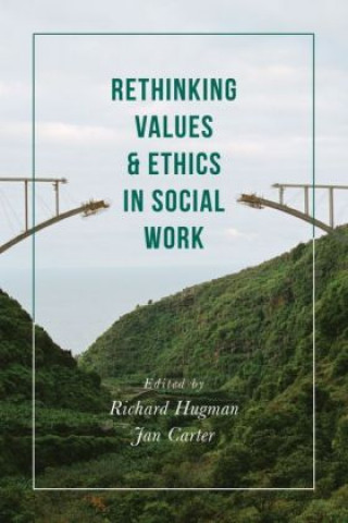 Rethinking Values and Ethics in Social Work