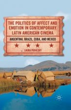 Politics of Affect and Emotion in Contemporary Latin American Cinema