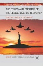 Ethics and Efficacy of the Global War on Terrorism