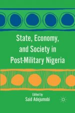 State, Economy, and Society in Post-Military Nigeria