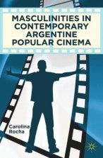 Masculinities in Contemporary Argentine Popular Cinema